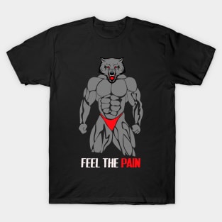 Gym Motivation Wolf : Feel The Pain T-Shirt